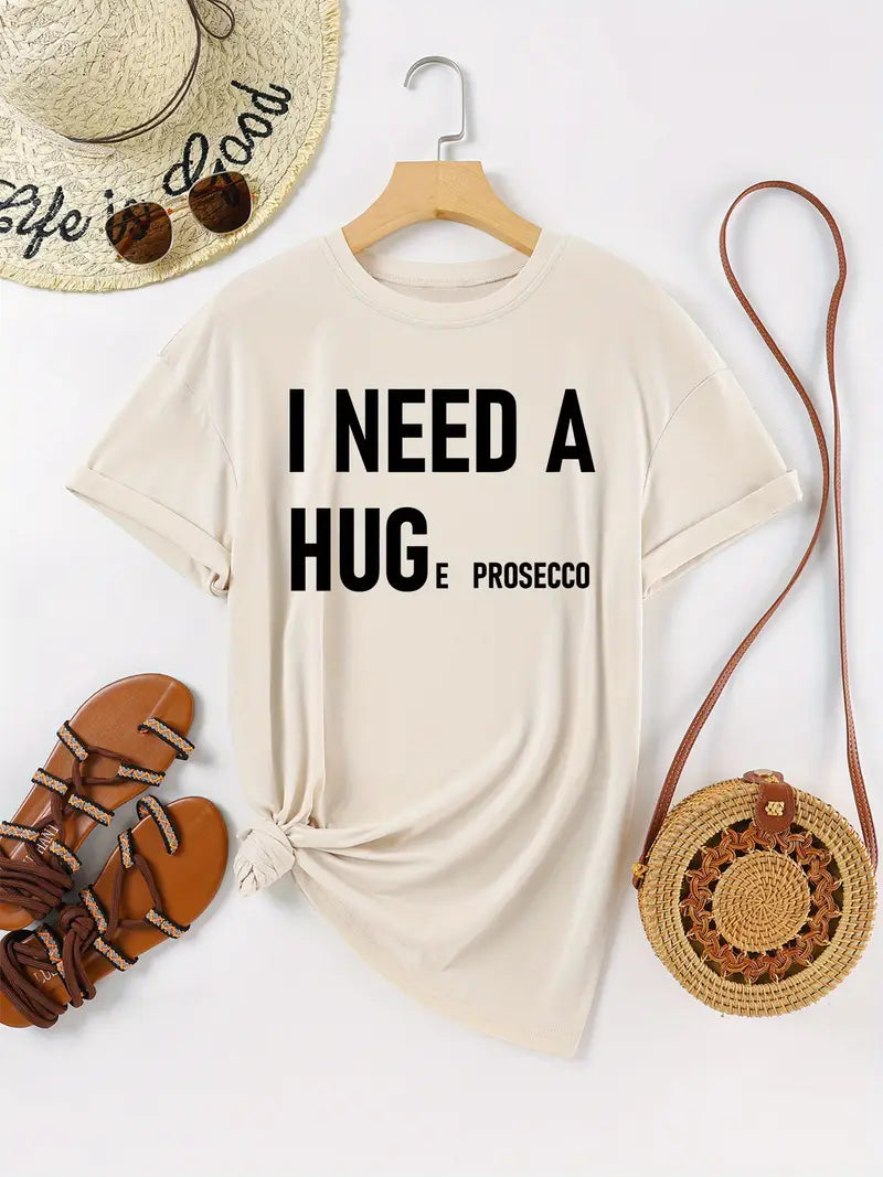 I Need A HUGe Prosecco T-Shirt 🥂